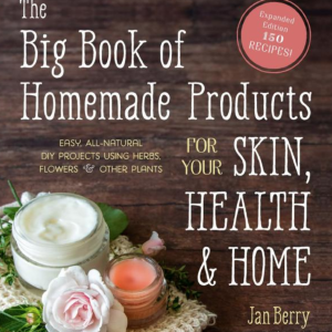 The Big Book of Homemade Products for Your Skin, Health and Home