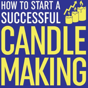 How to Start a Successful Candle-Making Business
